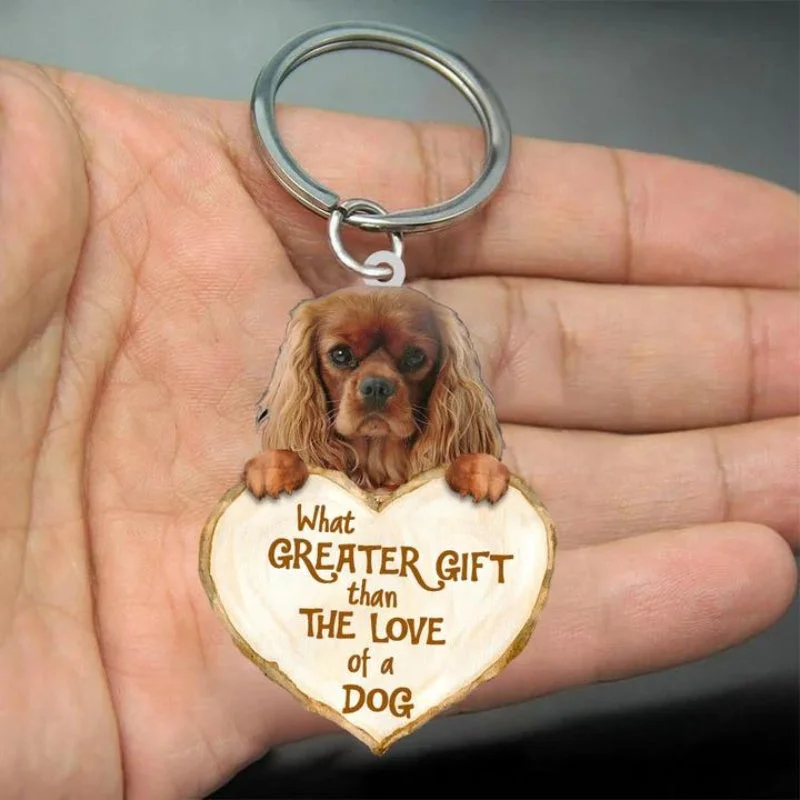 VigorDaily Cavalier King Charles Spaniel What Greater Gift Than The Love Of A Dog Acrylic Keychain GG013