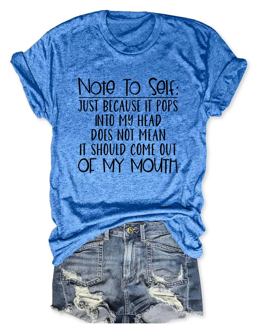 Note To Self Just Because It Pops Into My Head T-Shirt