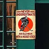 NEVER UNDERESTIMATE AN OLD MAN WITH A HOCKEY STICK - Metal Tin Signs(8*12Inch/12*16Inch)