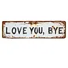 Love You Bye Vintage Metal Wall Sign with Distressed Finish for Hallway & Stairs