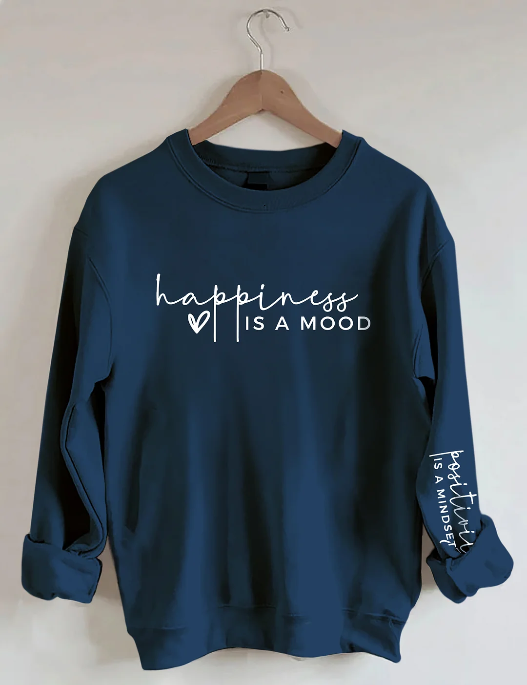 Happiness is a Mood Positivity is a Mindset Sweatshirt