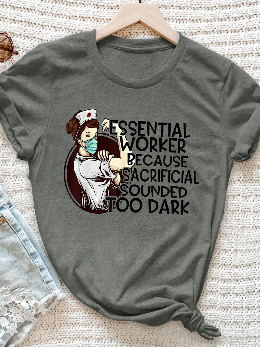 Essential Worker Because Sacrificial Sounded Too Dark Print Short Sleeve T-shirt