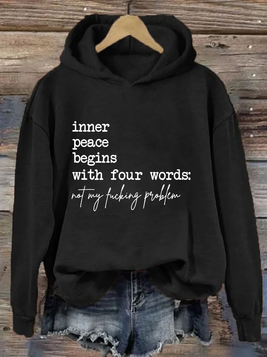 Inner Peace Begins With Four Words Not My Fucking Problem Hoodie