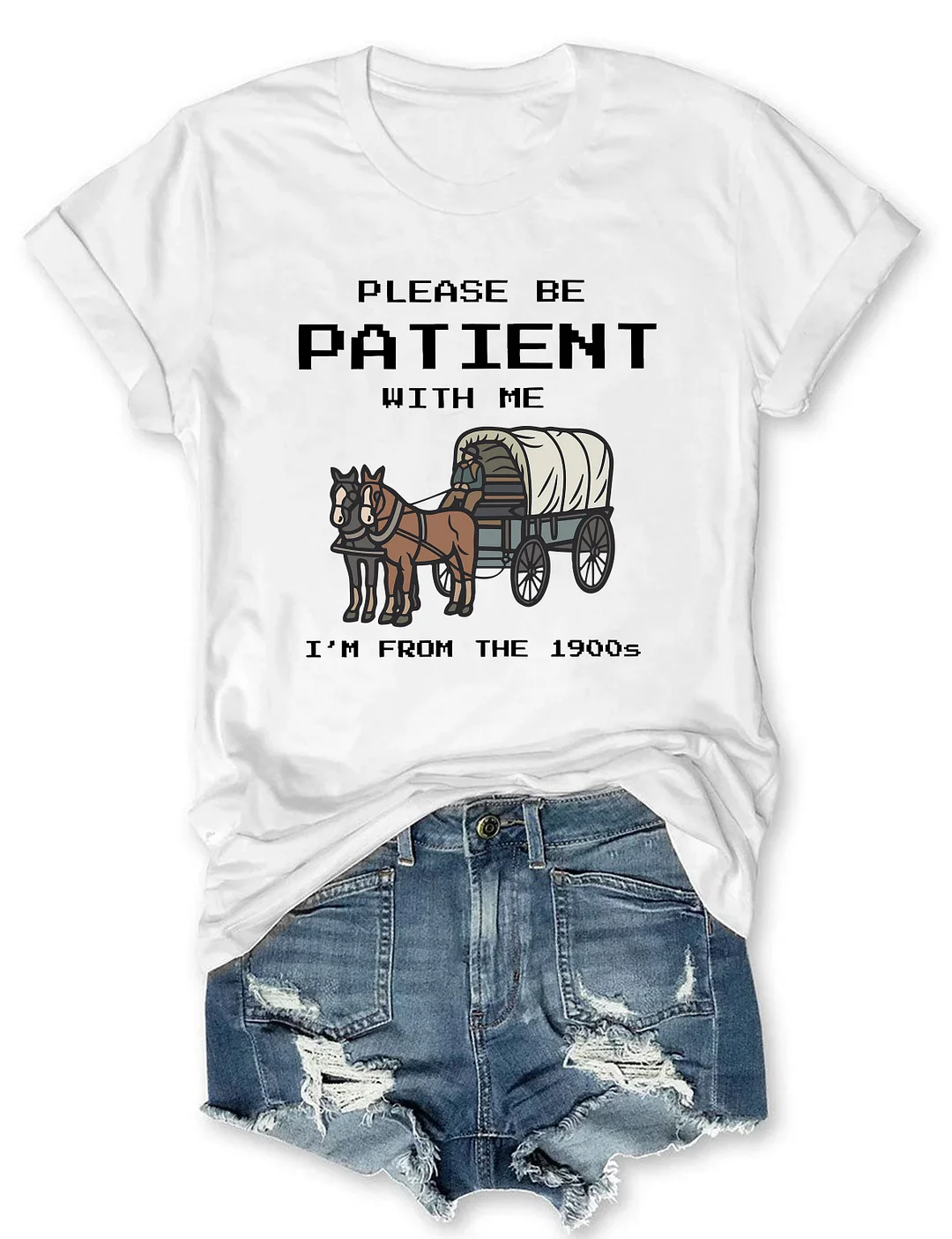 Please Be Patient With Me T-shirt