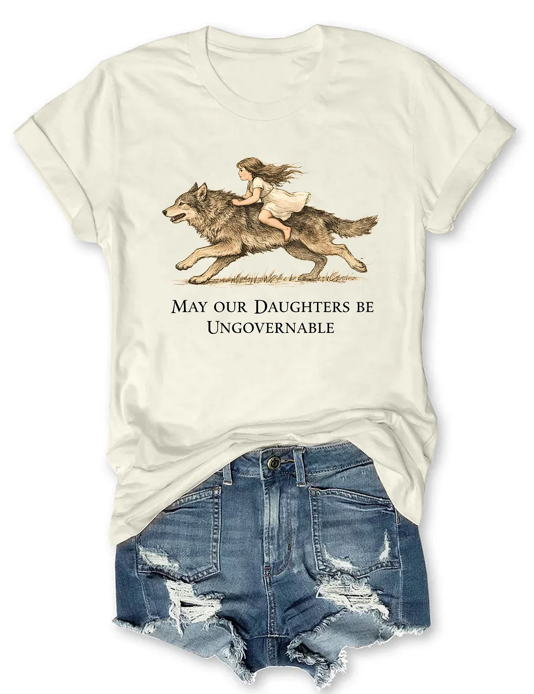 May Our Daughters Be Ungovernable T-shirt