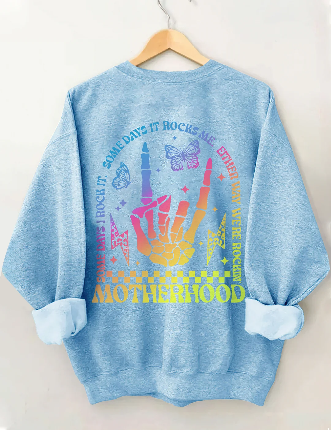 Motherhood Some Day I Rock It Sweatshirt