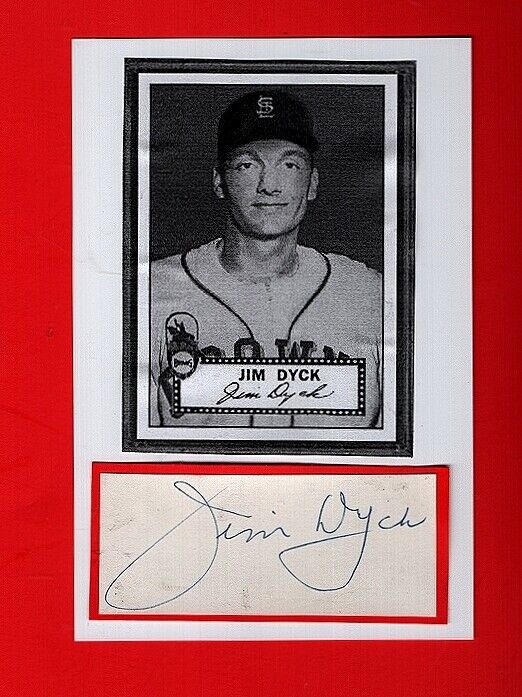 JIM DYCK-ST. LOUIS BROWNS AUTOGRAPHED CUT W/ Photo Poster painting-(d.1999)