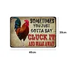 Sometimes You Just Gotta Say Cluck It And Walk Away - Vintage Metal Signs - 20*30cm/30*40cm - Warning&Farm