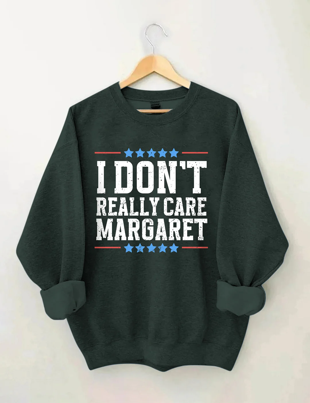 I Don't Really Care Margaret Sweatshirt