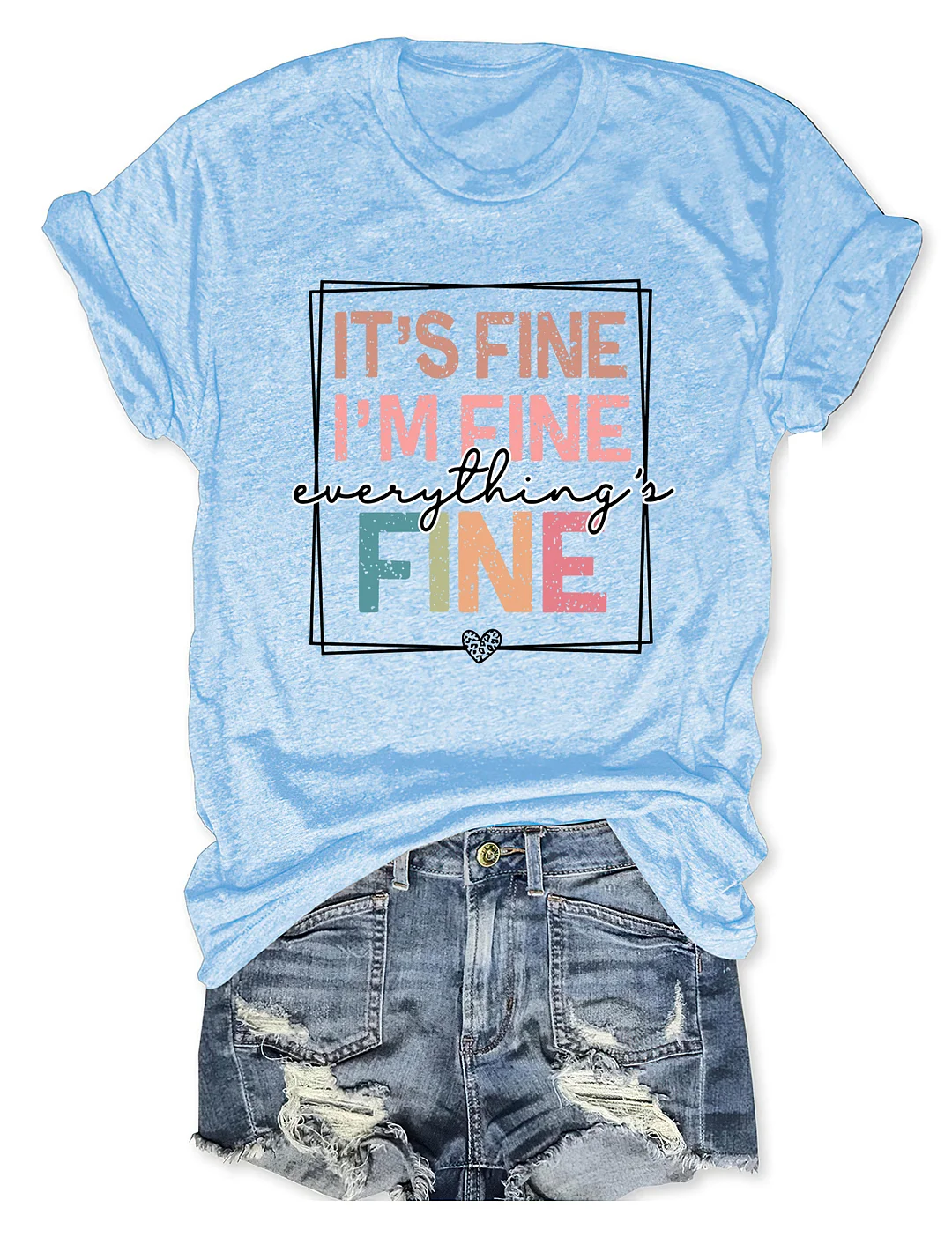 It's Fine I'm Fine Everything Is Fine T-shirt