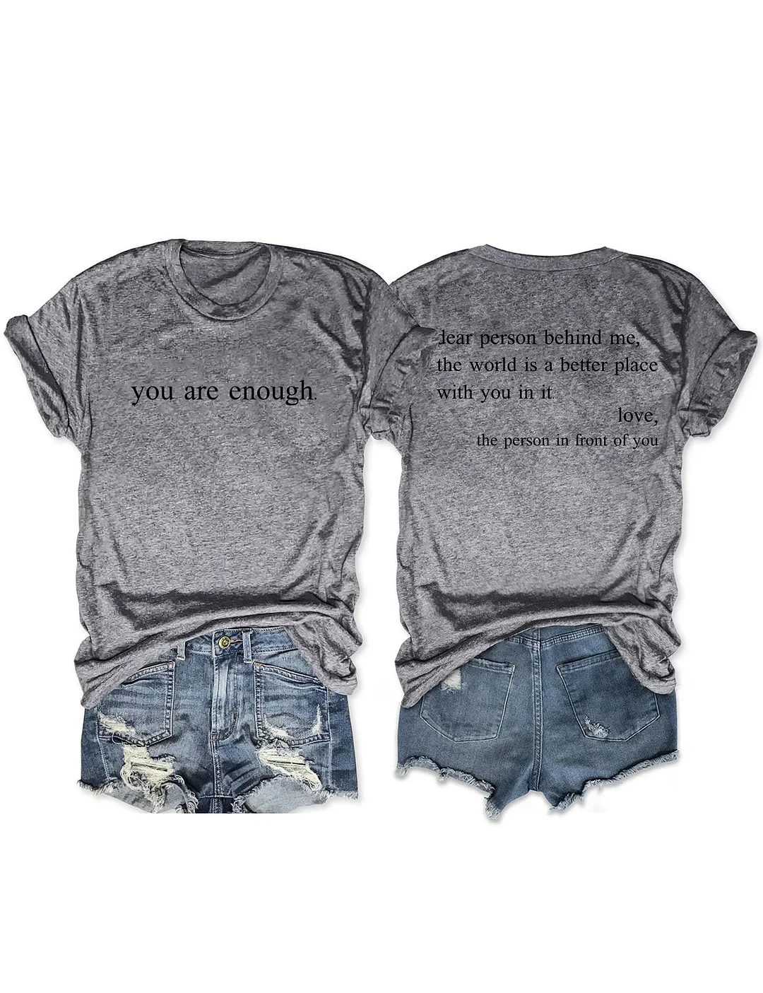 You Are Enough Dear Person Behind Me T-shirt