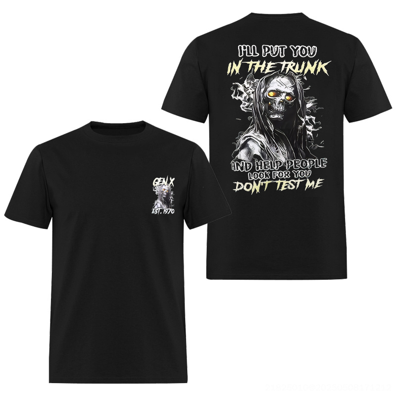 I Will Put You In The Trunk And Help People Look For You Don't Test Me T-shirt - Livereid