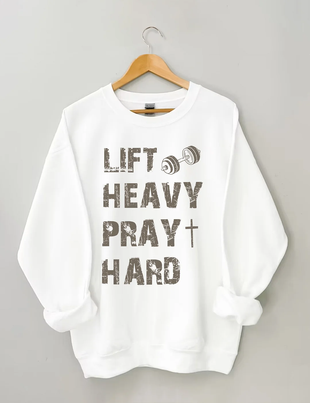 Lift Heavy Pray Hard Sweatshirt