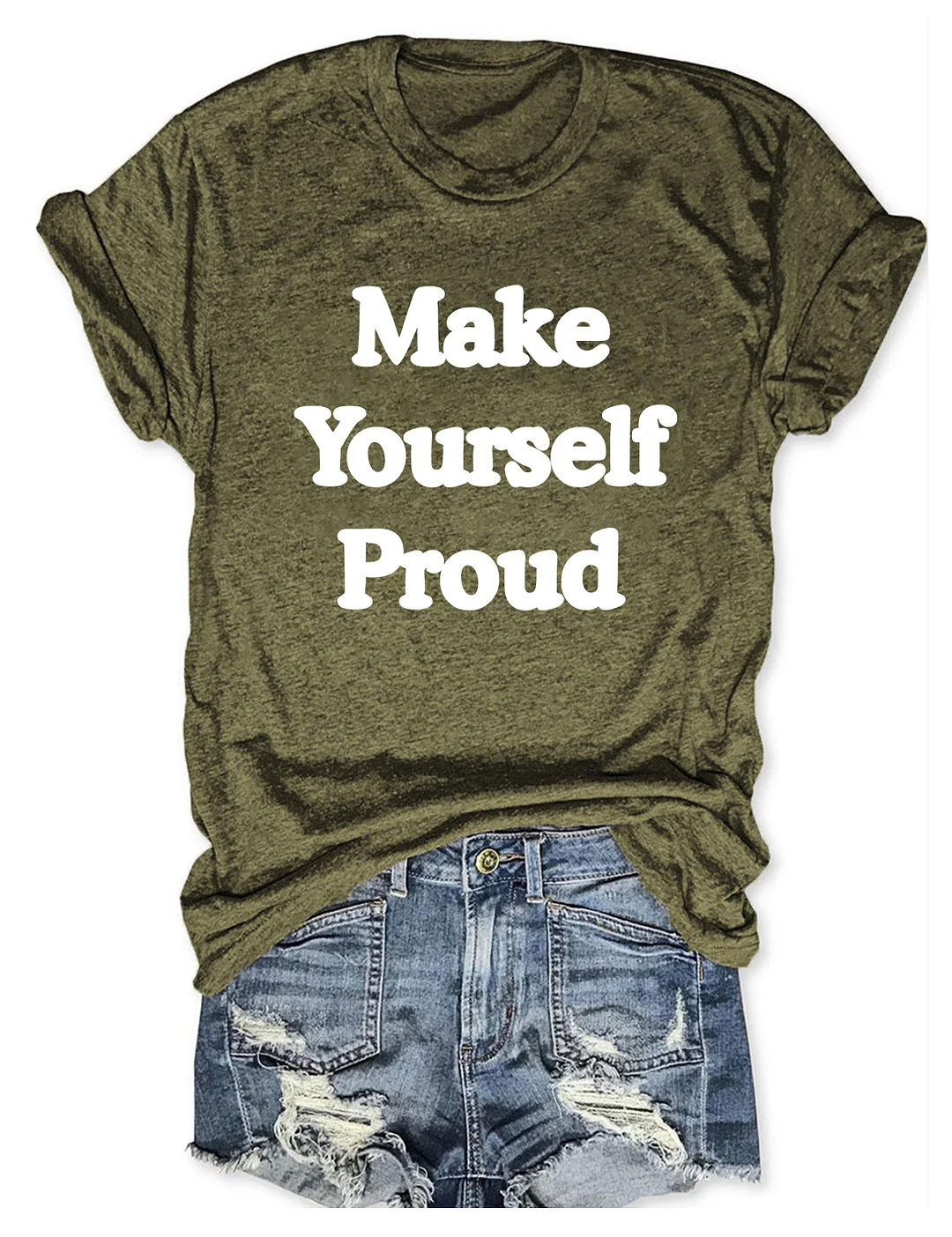 Make Yourself Proud T-Shirt