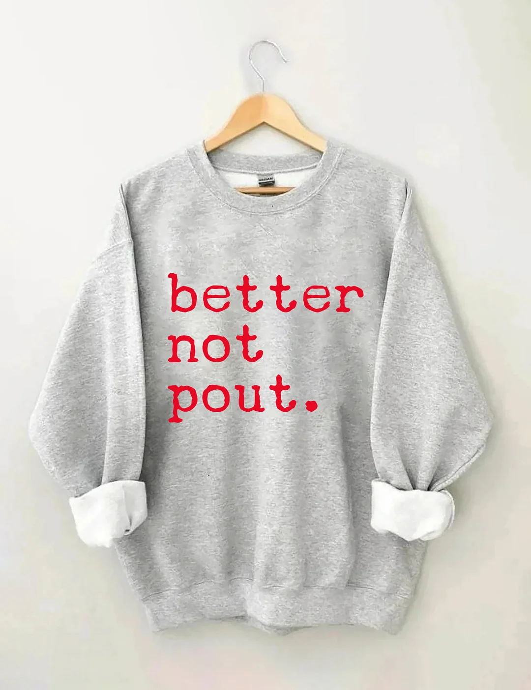 Better Not Pout Sweatshirt