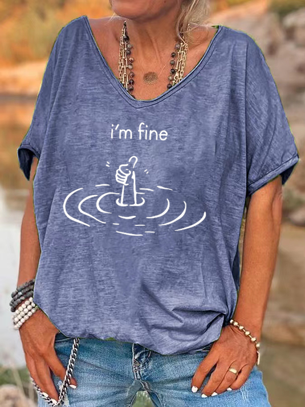 I'm Fine printing V-neck T-Shirt