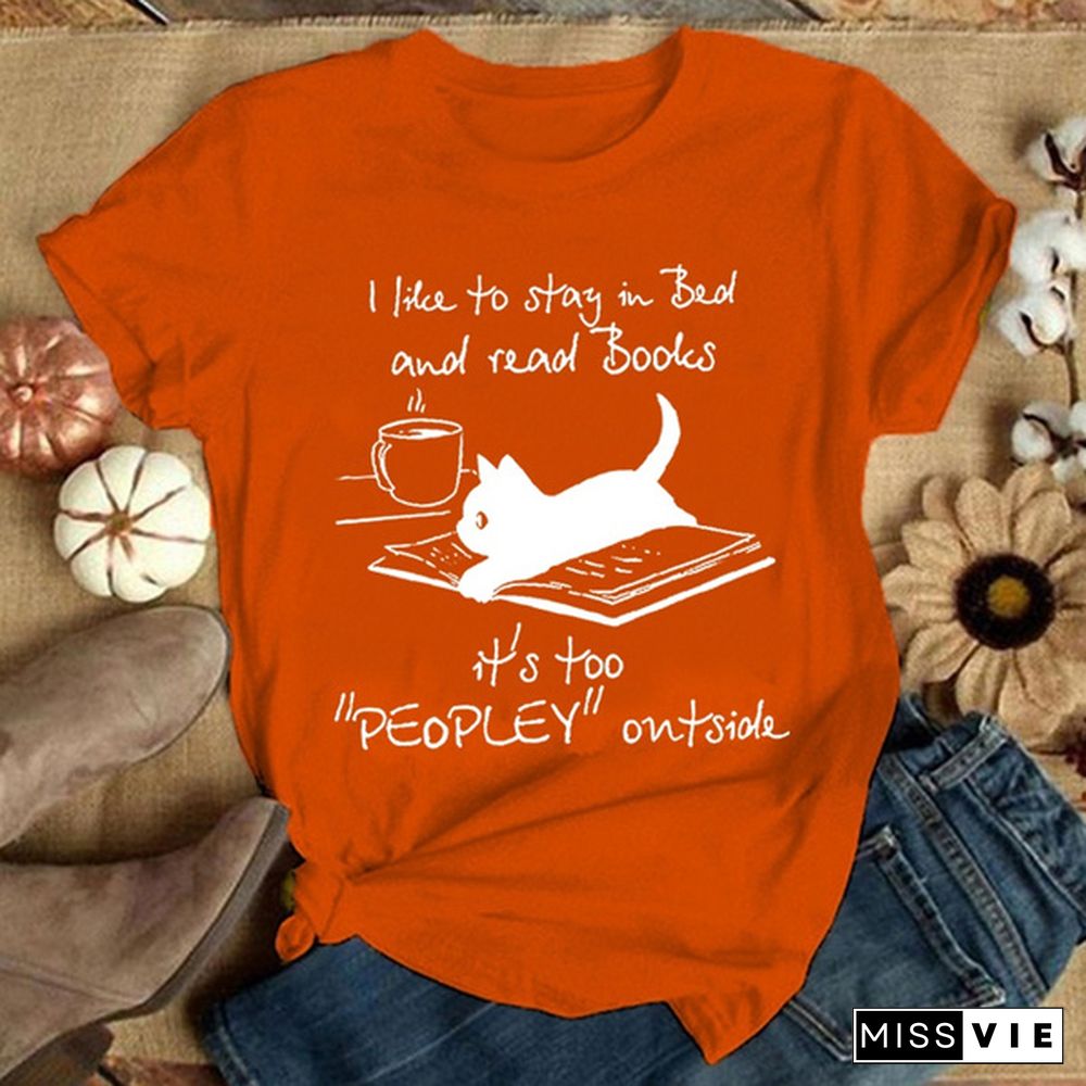 "I like to stay in bed and read books..." Cute Cat and letter Printed T Shirt for Women Funny Graphic Tee Cute Cat T-shirts Casual Plus Size S-3XL