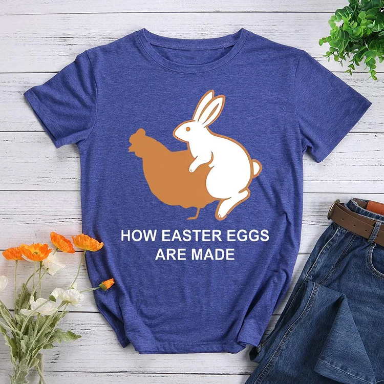 How Easter Eggs Are Made Round Neck T-shirt-0025137