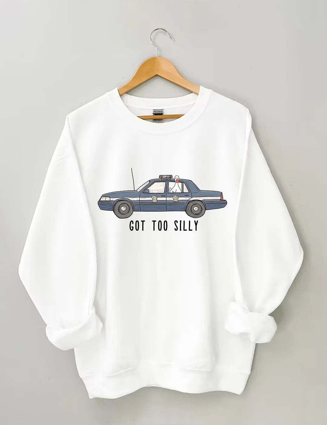Got Too Silly Sweatshirt