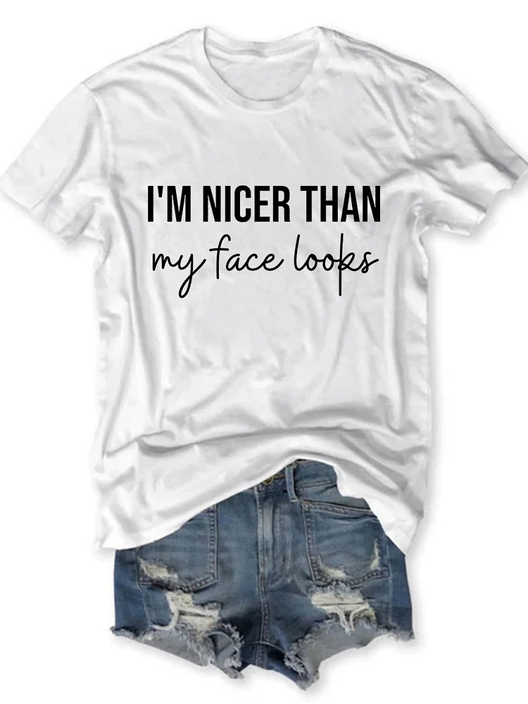 Bestdealfriday I'm Nicer Than My Face Looks Graphic Crew Neck Short Sleeve Loose Tee