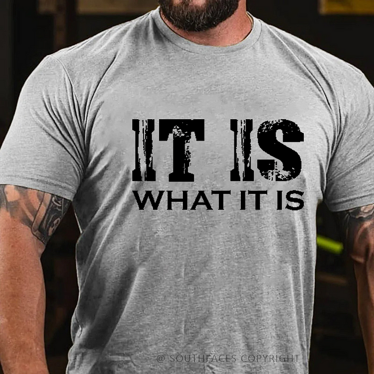 It Is What It Is T-shirt