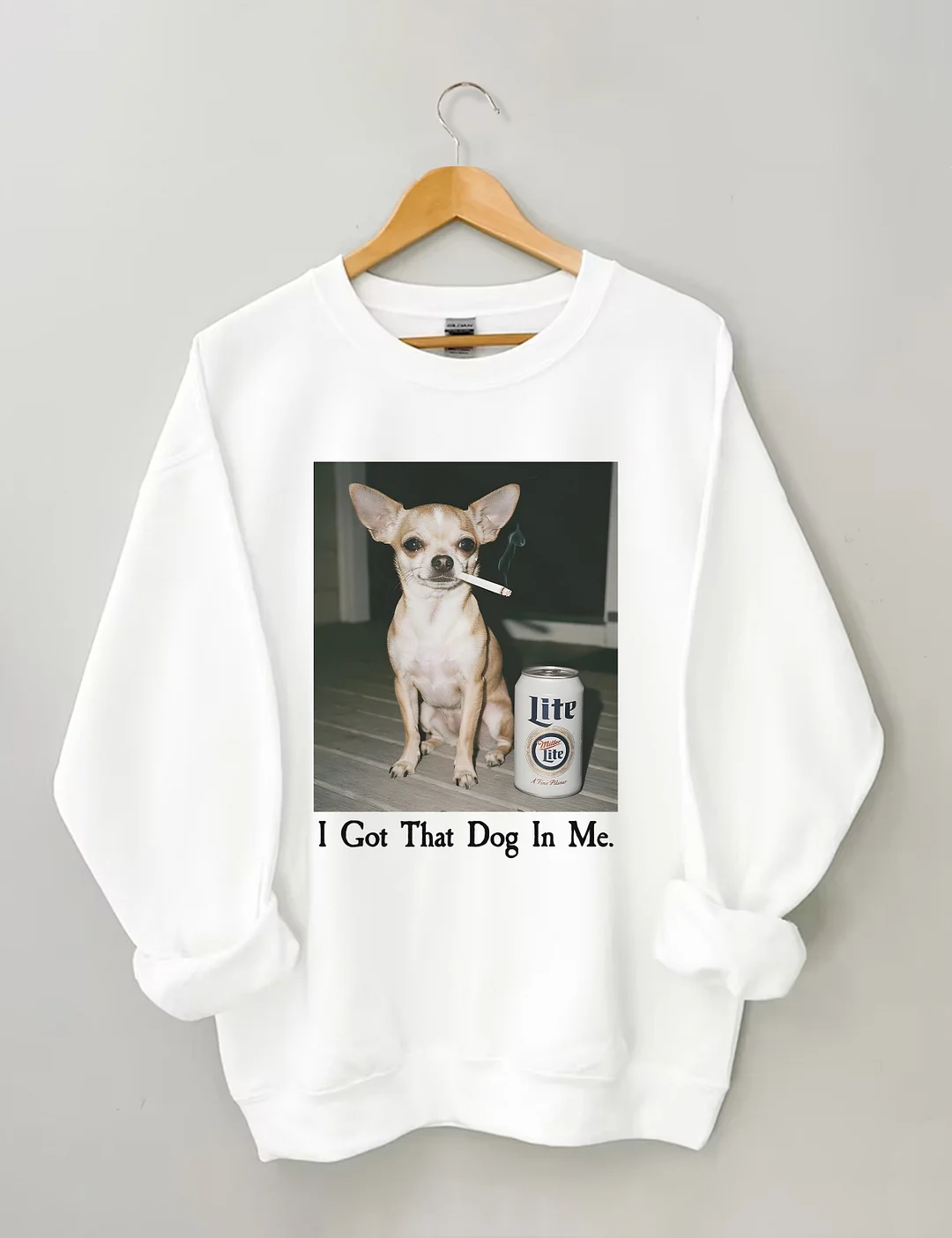 I Got That Dog In Me Sweatshirt