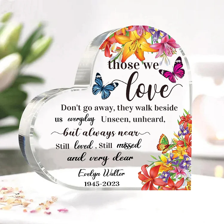 Personalized Heart-shaped Acrylic Keepsake Memorial Acrylic Plaque Sympathy Gift - Those We Love Don't Go Away