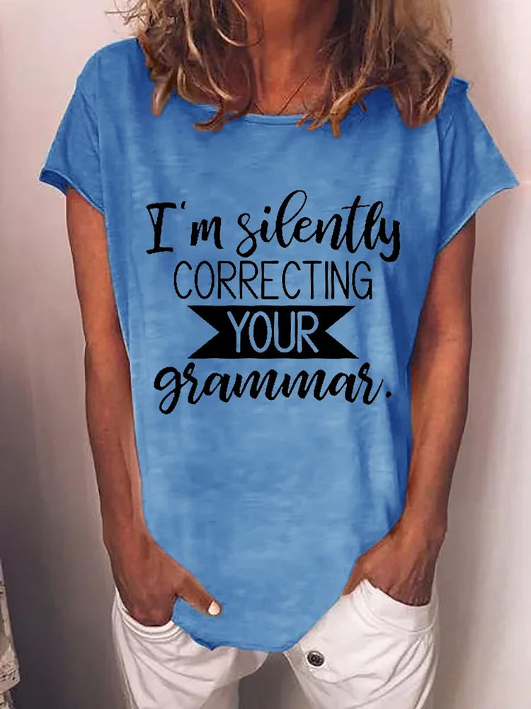 Bestdealfriday I'm Silently Correcting Your Grammar Crew Neck Women Tee