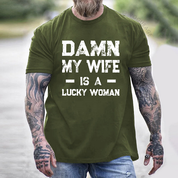 Damn My Wife Is A Lucky Woman Funny Husband Gift T-shirt