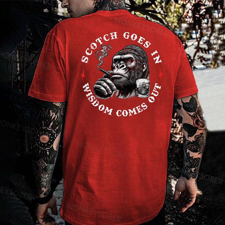 Scotch Goes In Wisdom Comes Out T-shirt