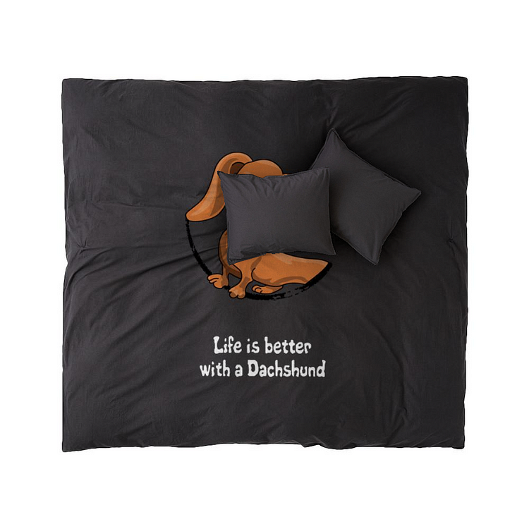 Life Is Better With A Dachshund, Dachshund Duvet Cover Set