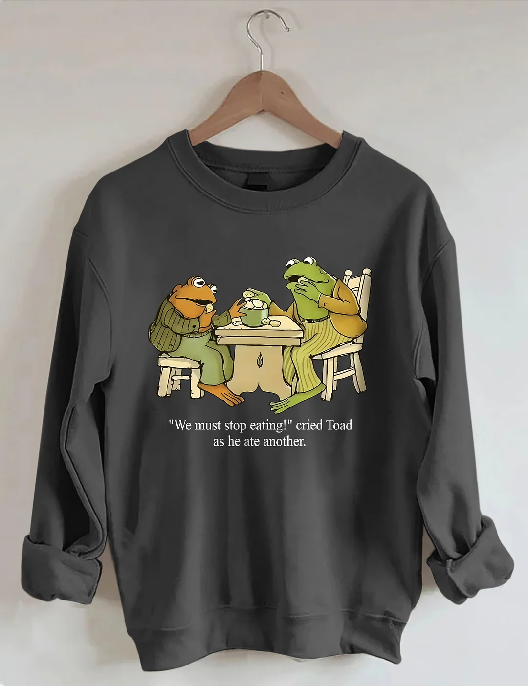 Frog And Toad We Must Stop Eating Sweatshirt