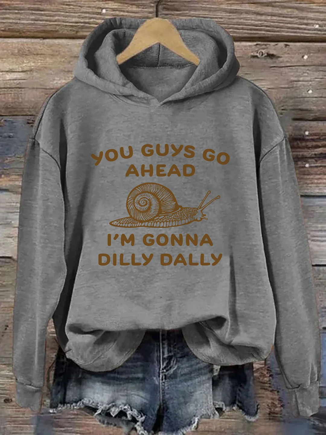 You Guys Go Ahead I Am Gonna Dilly Dally Hoodie