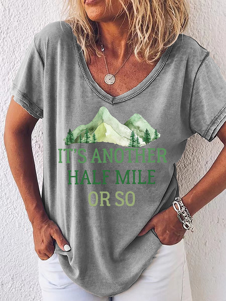 AL™ Hiking Shirt Its another half mile or so Hiking Tees V-Neck T-Shirt-xn0507-07-Annaletters