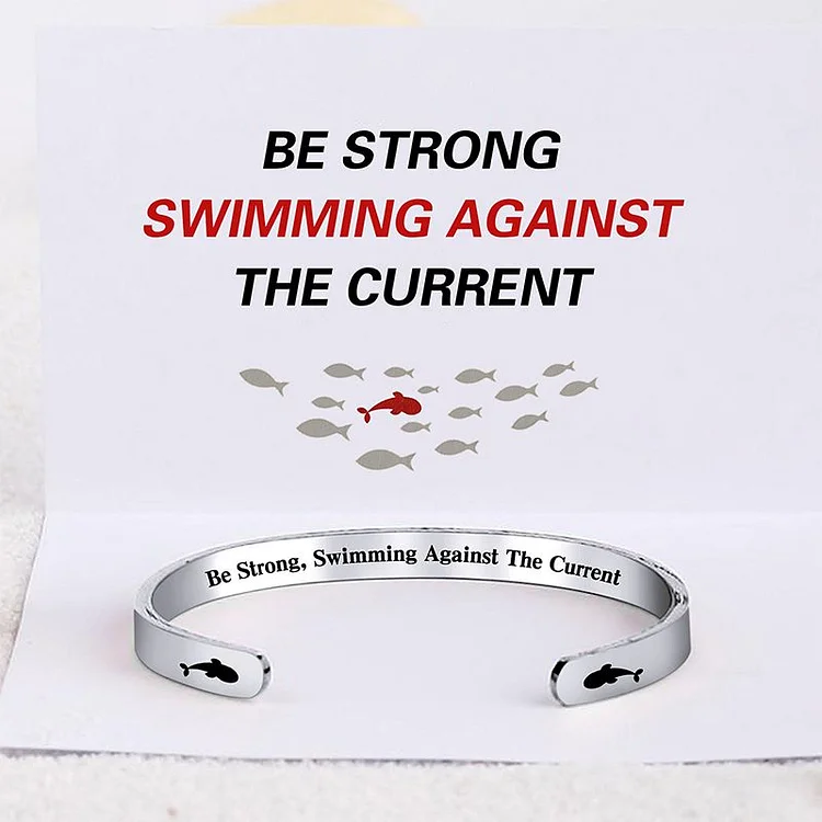 BE STRONG,SWIMMING AGAINST THE CURRENT Bracelet