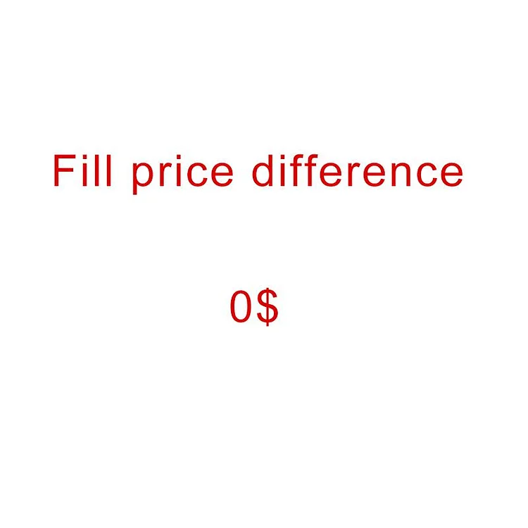 Fill price difference - Special purpose - For payment only - 0$