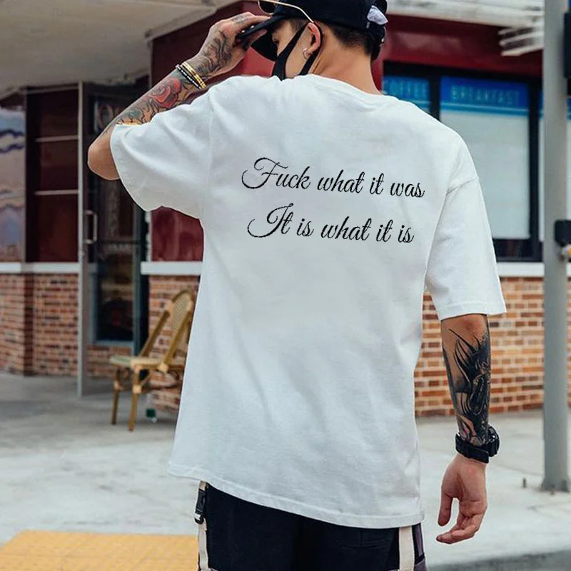 Fuck what it was Letter Graphic White Print T-shirt