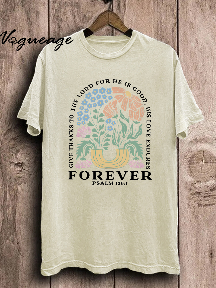 Give Thanks To The Lord For He Is Good His Love Endurss Forever Unisex Washed T-Shirt