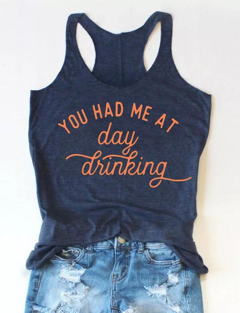 You Had Me At Day Drinking Tank