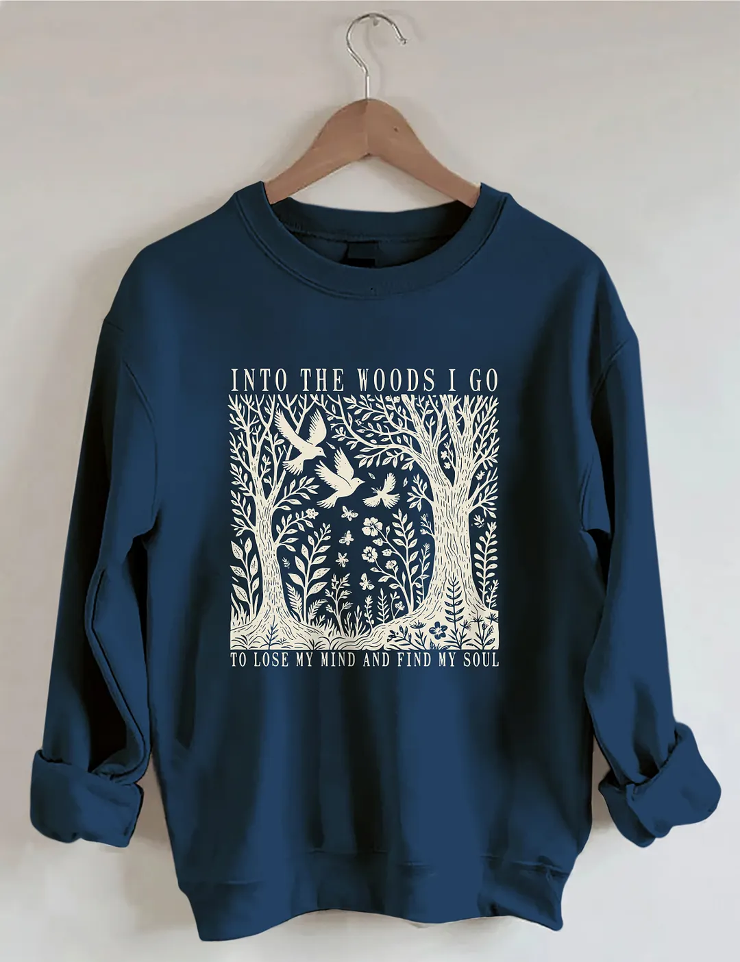 Into The Woods I Go Sweatshirt