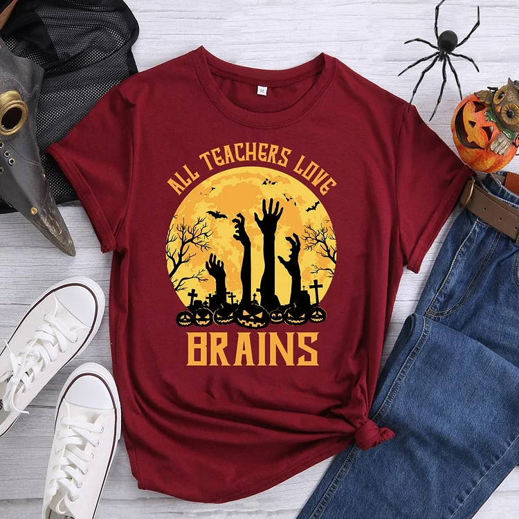 All Teachers Love Brains Round Neck T-shirt-0018712