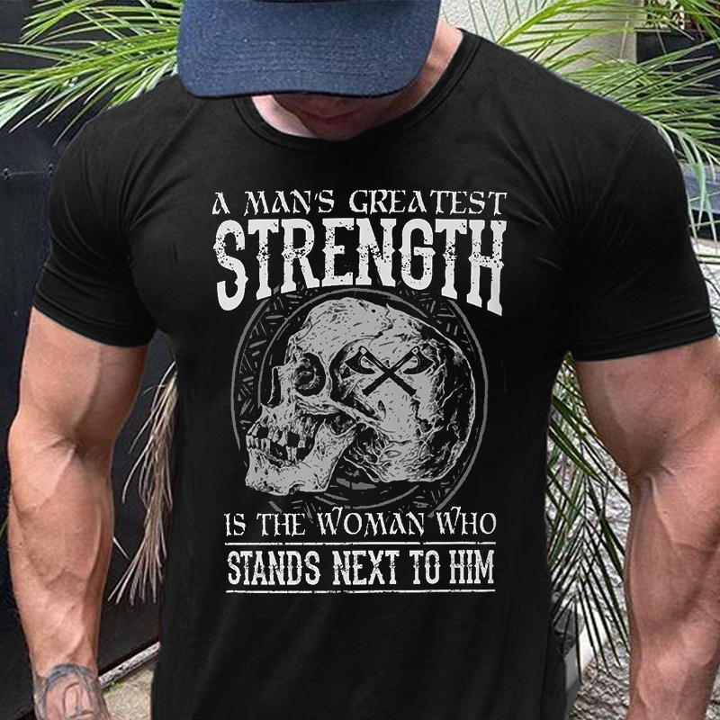 A Man's Greatest Strength Is The Woman Who Stands Next To Him T-shirt ctolen