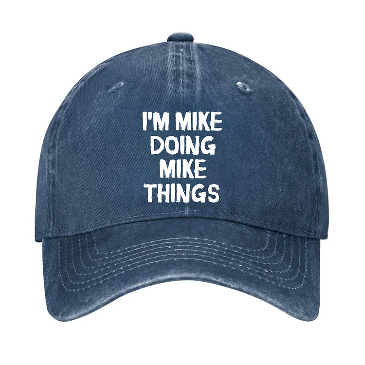 I'm Mike Doing Mike Things Hat
