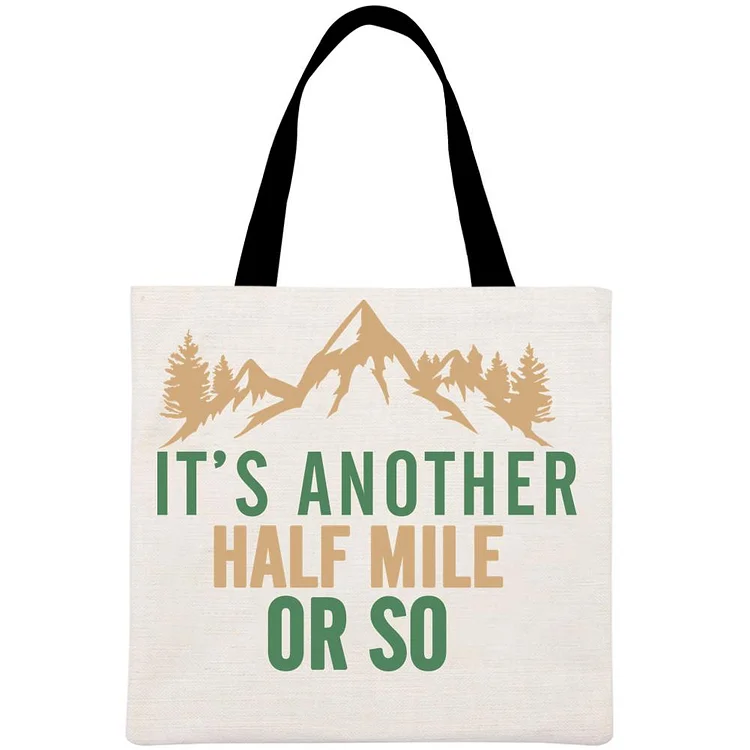 It?ˉs another half mile or so Printed Linen Bag-Annaletters