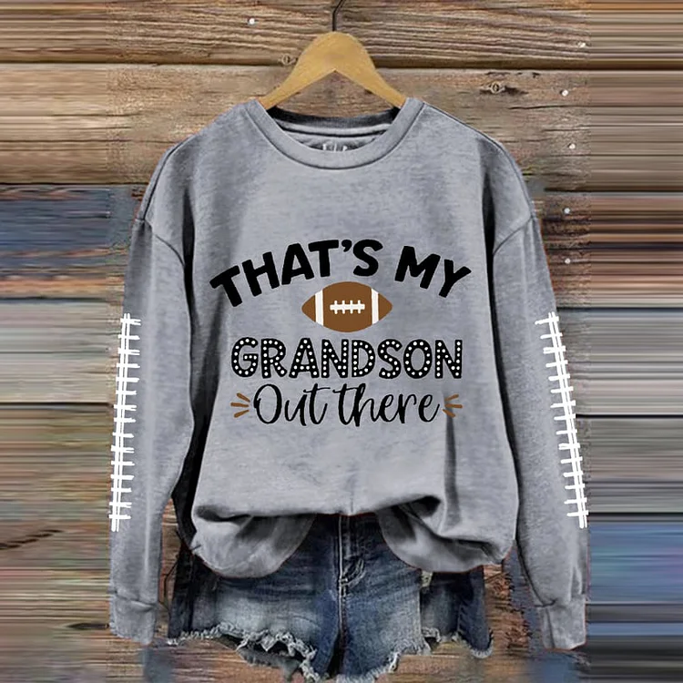 That's My Grandson Out There Football Grandma Casual Sweatshirt