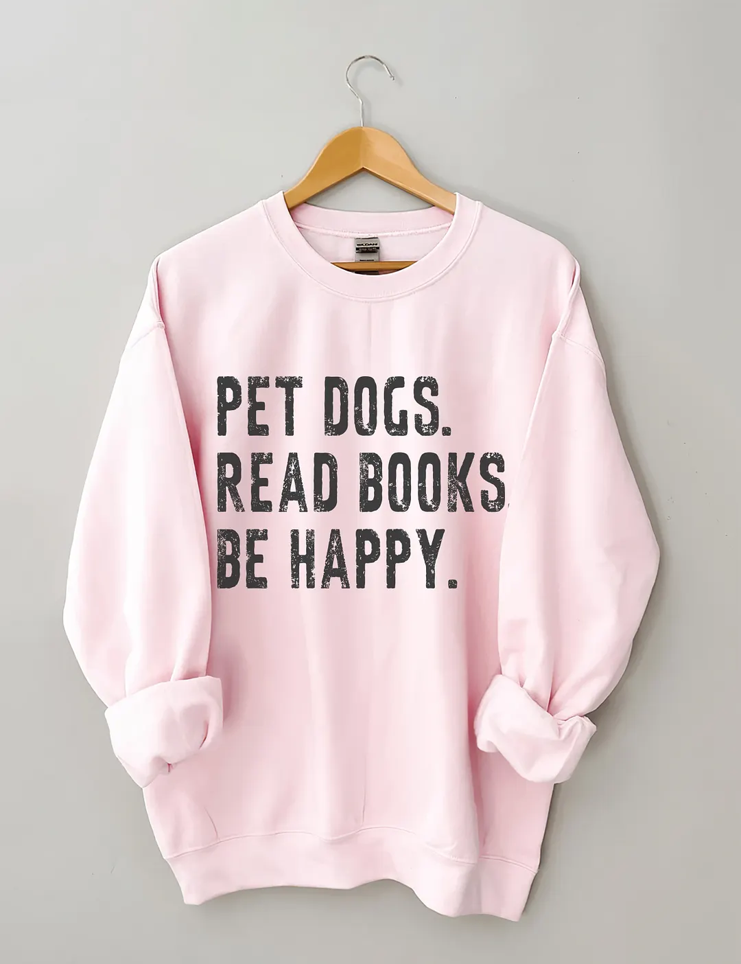 Pet Dogs Read Books Be Happy Sweatshirt