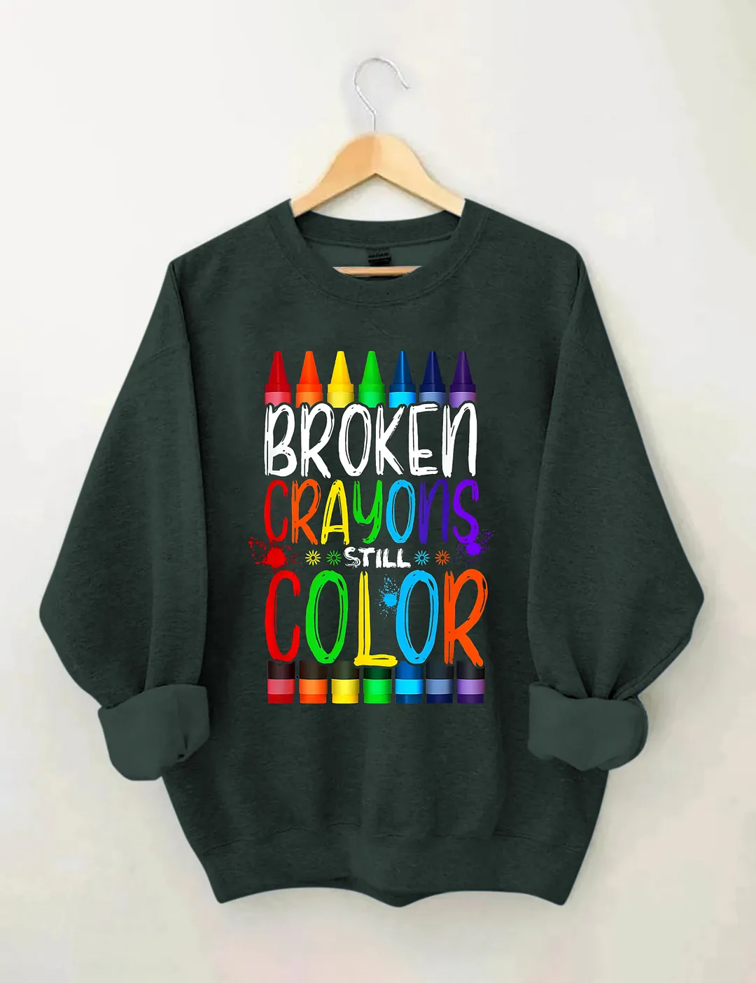 Broken Crayons Still Color Sweatshirt