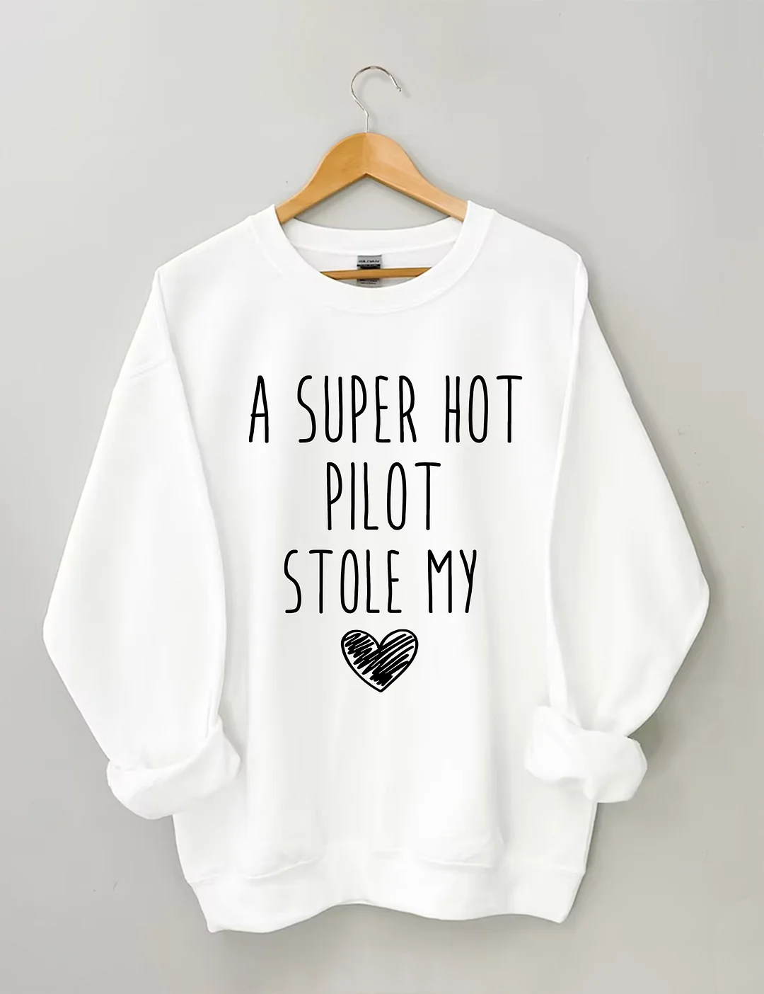 A Super Hot Pilot Stole My Heart Sweatshirt