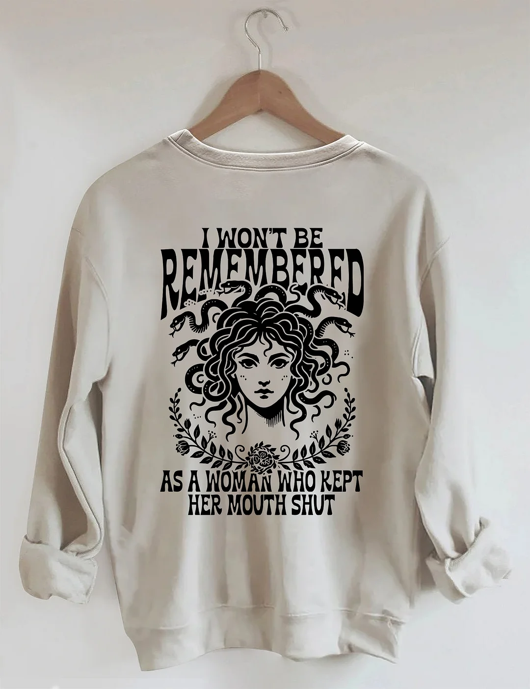 I Won't Be Remembered As A Woman Who Kept Her Mouth Shut Sweatshirt