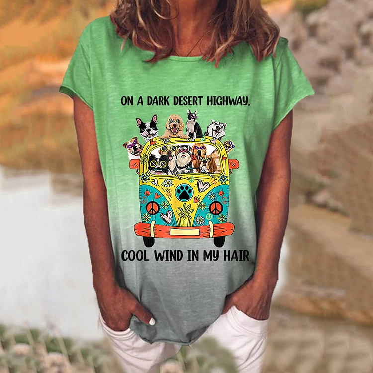 Women's On A Dark Desert Highway Cool Wind In My Hair Hippie Dogs Gradient Printed Round Neck Casual T-Shirt